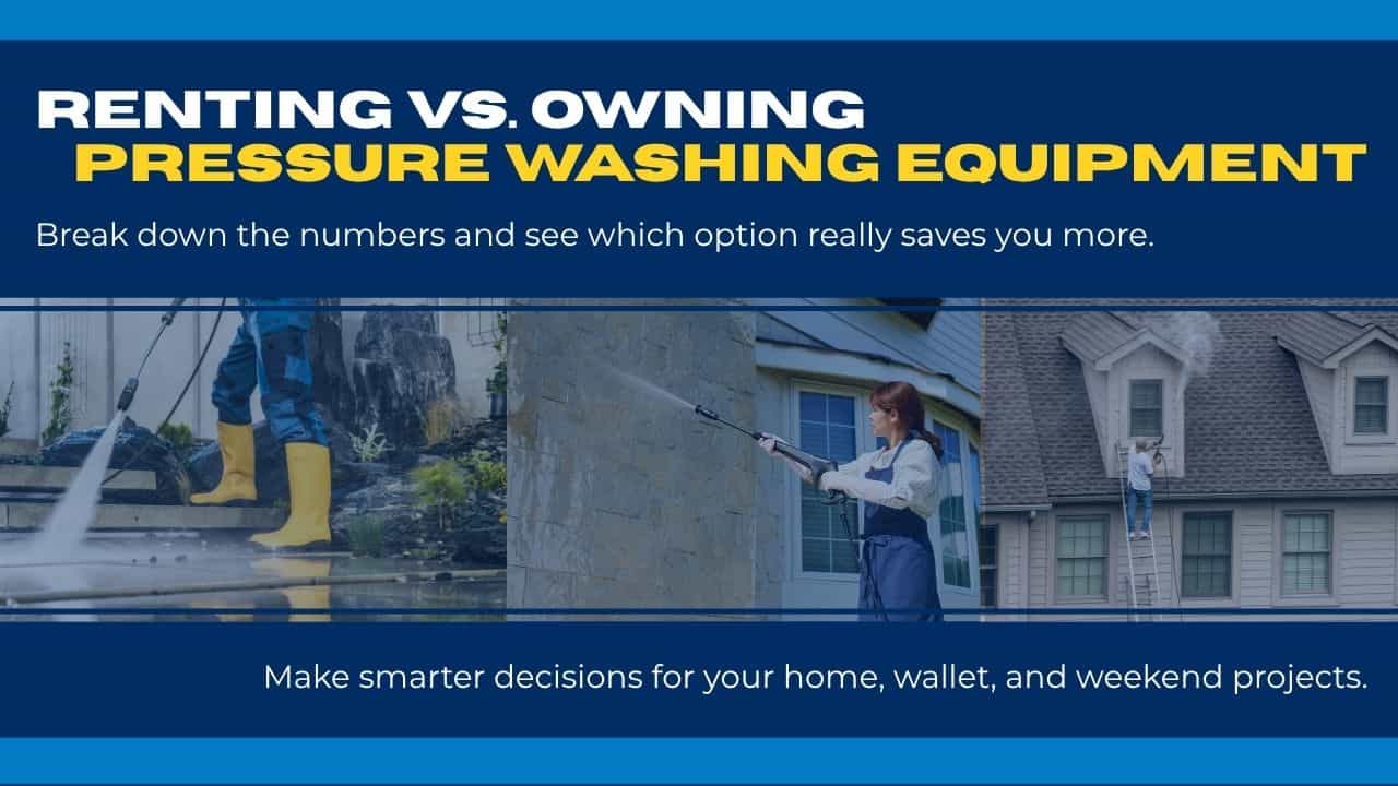 Renting vs. Owning Pressure Cleaning Equipment